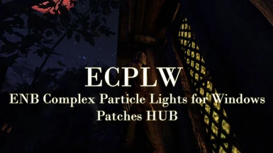 ECPLW -ENB Complex Particle Lights for Windows- (Patches HUB)