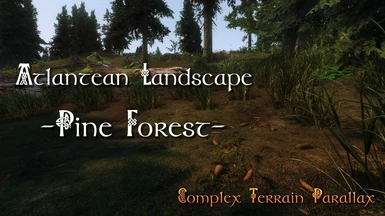 Atlantean Landscape -Pine Forest- Complex Terrain Parallax