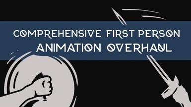 Comprehensive First Person Animation Overhaul - CFPAO