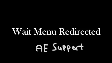 Wait Menu Redirected AE Support