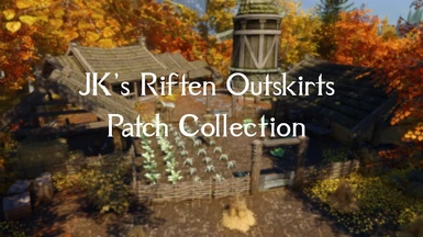 JK's Riften Outskirts Patch Collection