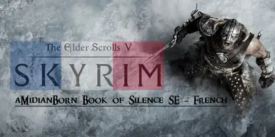 AMidianBorn Book Of Silence SE - French At Skyrim Special Edition.