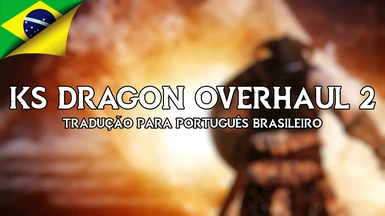 KS Dragon Overhaul 2 (PTBR)