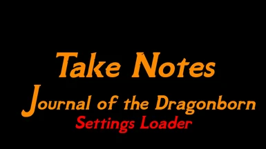 Take Notes - Journal of the Dragonborn SSE - Settings Loader