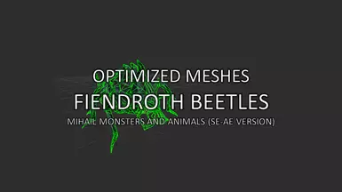 Optimized Meshes - Fiendroth Beetles- Mihail Monsters and Animals (SE-AE version)
