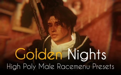 Golden Nights - High Poly Male Racemenu Presets