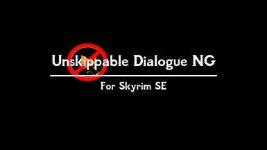 Unskippable Dialogue NG