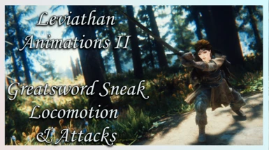 Leviathan Animations II - Greatsword Sneak Locomotion And Attacks