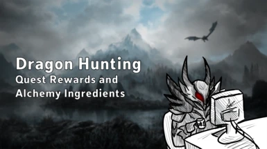 Dragon Hunting - Quest Rewards and Alchemy Ingredients