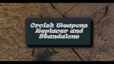 Orcish Weapons Replacer And Standalone Plus Remastered