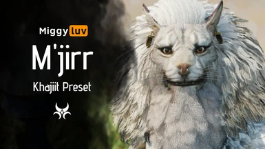 Miggyluv's Presets - M'jirr (Khajiit)