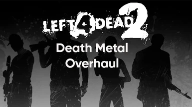 L4D2 Death Metal Overhaul