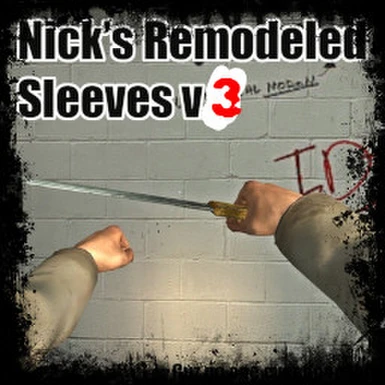 Nick - Remodeled First Person Sleeves V3