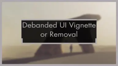 Debanded UI Vignette or Removal