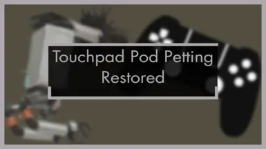Touchpad Pod Petting Restored
