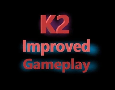 K2 Improved Gameplay