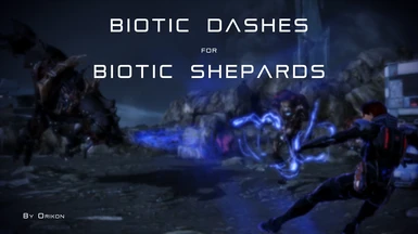 Biotic Dashes for Biotic Shepards