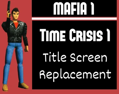 Time Crisis 1's intro music replaces Mafia's main theme