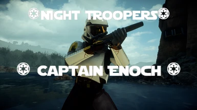 Night Troopers Overhaul - Captain Enoch