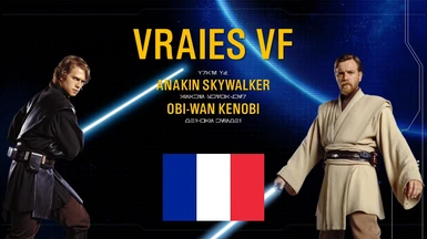 VRAIES VF pour Anakin SKYWALKER et Obi-Wan KENOBI