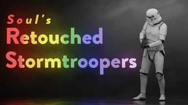 Soul's Retouched Stormtroopers
