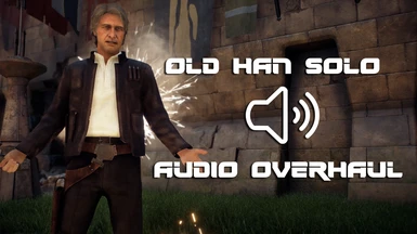 Old Han Solo Audio Overhaul