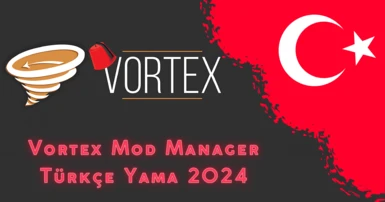 Vortex Mod Manager Turkish Localization 2024