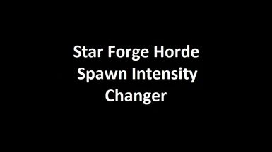 Star Forge Horde Spawn Intensity Changer
