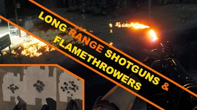 LONG RANGE SHOTGUNS and FLAMETHROWERS