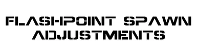 Flashpoint Spawn Adjustments