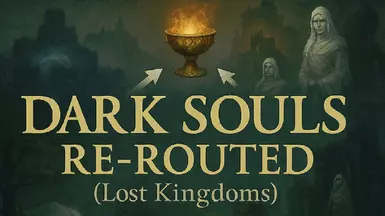 Dark Souls Re-route (Lost Kingdoms)