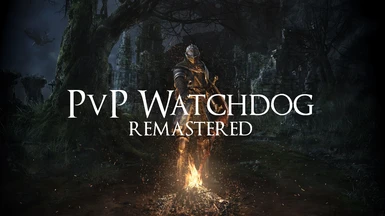 Dark Souls Remastered PvP Watchdog