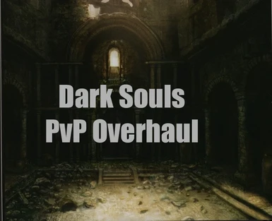 Dark Souls 1 PvP Overhaul