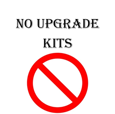 No Upgrade Kits