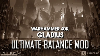 Warhammer 40K Gladius (UBM) Ultimate Balance Mod
