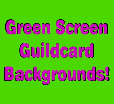 Green Screen Guildcard Backgrounds
