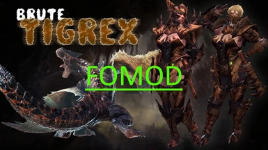 Grada's Extra Buff Body Brute Tigrex Mod - A FOMOD Addon