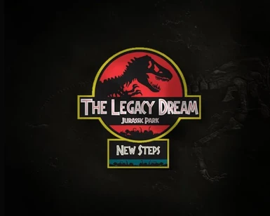 The Legacy Dream Jurassic Park - New Steps (Reupload)