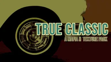 True Classic - A MAFIA II Texture Pack