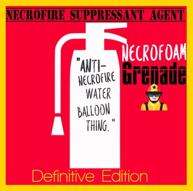 NecroFoam - Necrofire Suppressant Grenade