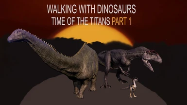 Walking With Dinosaurs Time of the Titans Pack - Part 1
