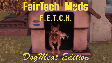 FETCH - DogMeat Edition