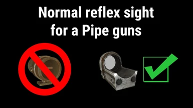 Pipe Guns - Normal reflex sight