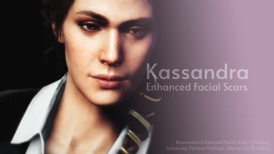 Kassandra Enhanced Facial Scars