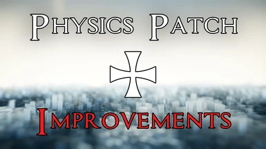 Physics Patch and Other Improvements