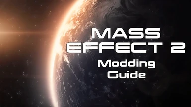 Mass Effect 2 Modding Guide (potentially outdated)