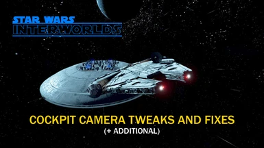 SW Interworlds Cockpit Camera Tweaks and Fixes PLUS