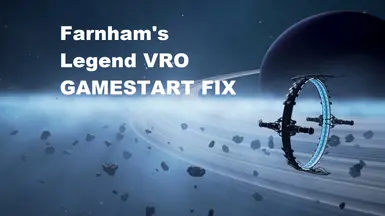 Farnham's Legend Revision - Gamestart VRO fix