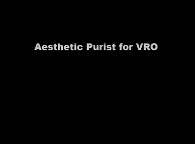 Aesthetic Purist for VRO