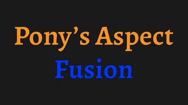 Pony's Aspect Fusion